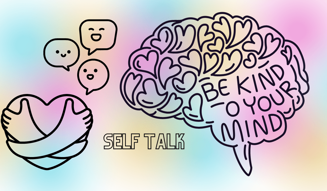 Self-Talk : Focus On The Positive